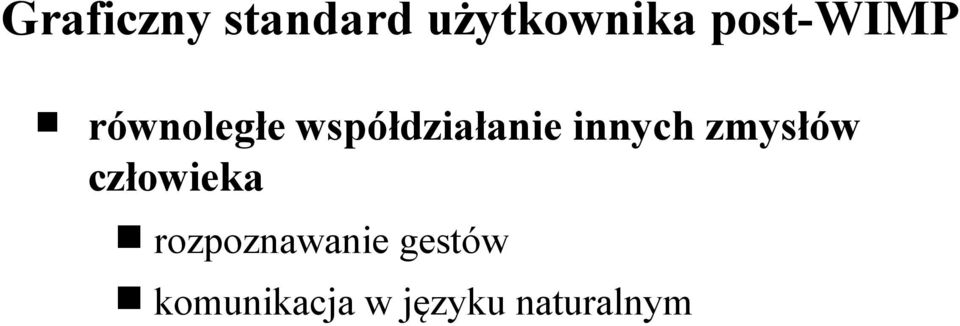 innych zmysłów człowieka
