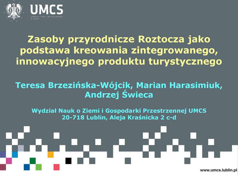 Brzezińska-Wójcik, Marian Harasimiuk, Andrzej Świeca Wydział