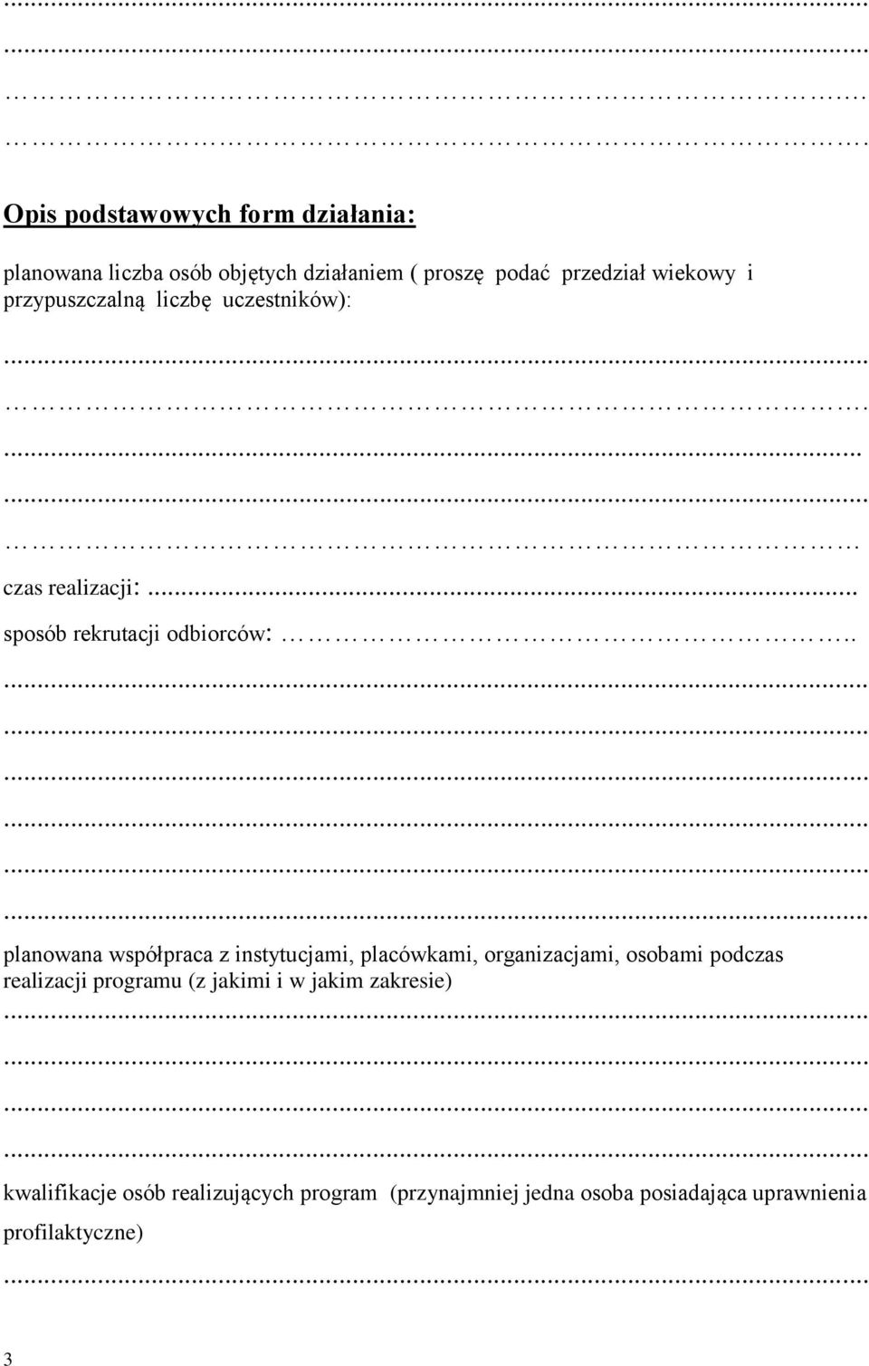 . planowana współpraca z instytucjami, placówkami, organizacjami, osobami podczas realizacji programu (z