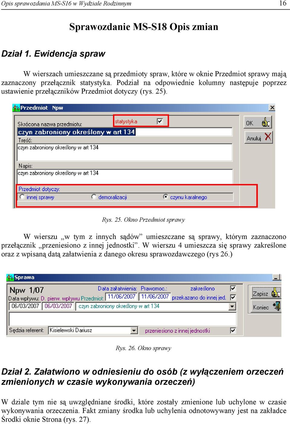 Podział na odpowiednie kolumny następuje poprzez ustawienie przełączników Przedmiot dotyczy (rys. 25)