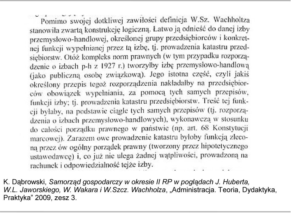 Jaworskiego, W. Wakara i W.Szcz.