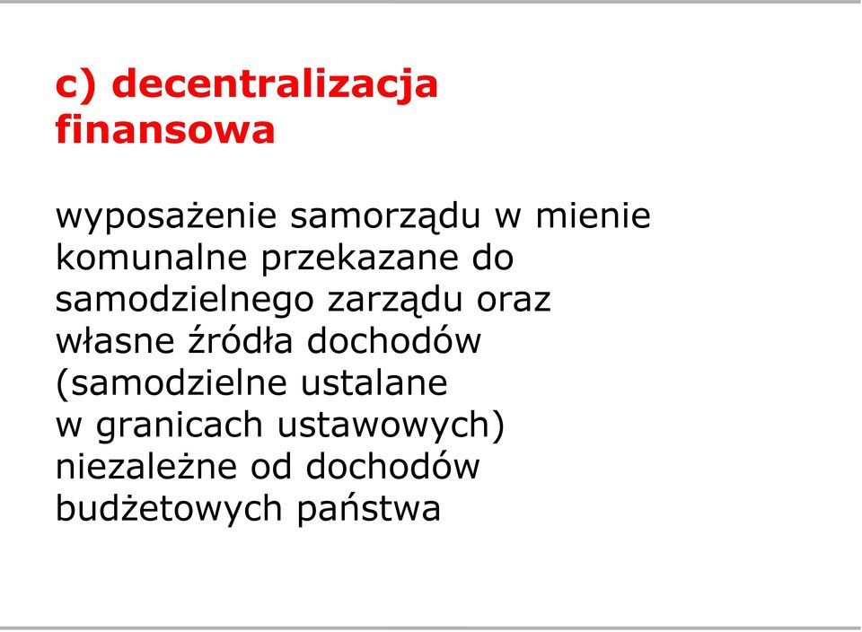 oraz własne źródła dochodów (samodzielne ustalane w