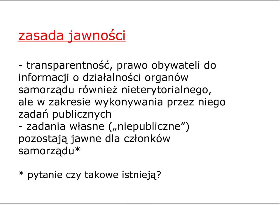 zakresie wykonywania przez niego zadań publicznych - zadania własne (