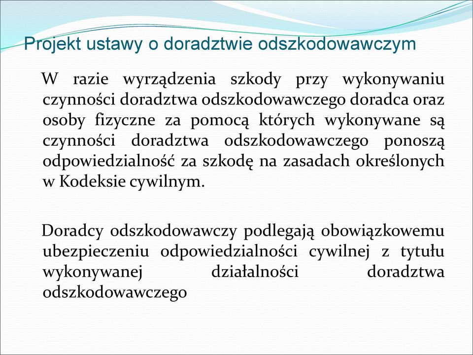 odpowiedzialność za szkodę na zasadach określonych w Kodeksie cywilnym.