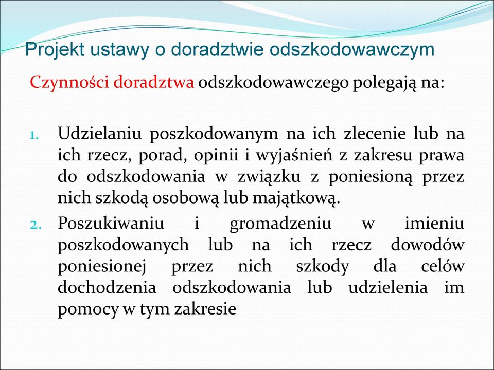 odszkodowania w związku z poniesioną przez nich szkodą osobową lub majątkową. 2.