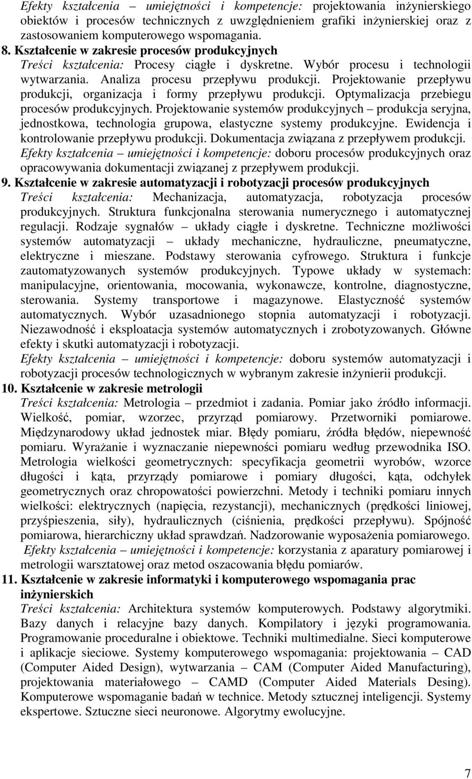 Projektowanie przepływu produkcji, organizacja i formy przepływu produkcji. Optymalizacja przebiegu procesów produkcyjnych.