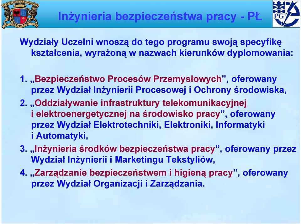 Oddziaływanie infrastruktury telekomunikacyjnej i elektroenergetycznej na środowisko pracy, oferowany przez Wydział Elektrotechniki, Elektroniki, Informatyki i