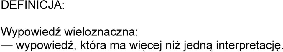 wypowiedź, która ma