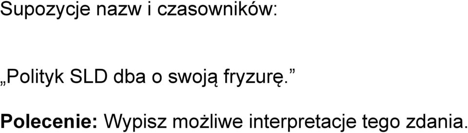 o swoją fryzurę.
