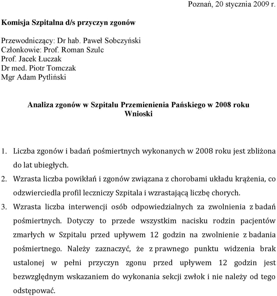 08 roku Wnioski 1. Liczba zgonów i badań pośmiertnych wykonanych w 20