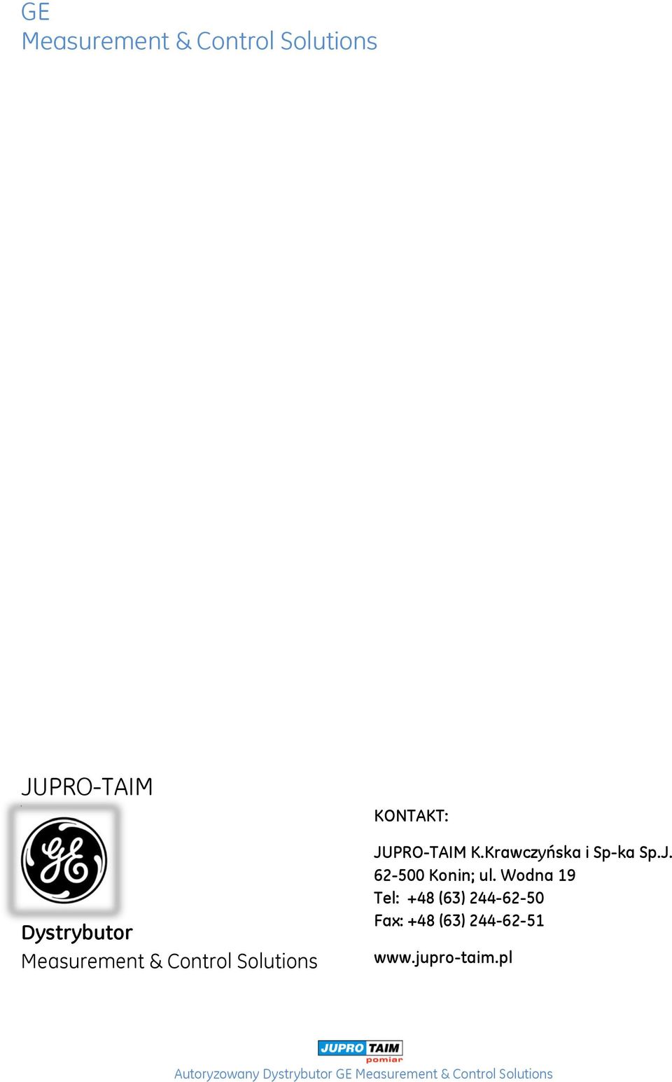 Wodna 19 Tel: +48 (63) 244-62-50 Fax: +48 (63)
