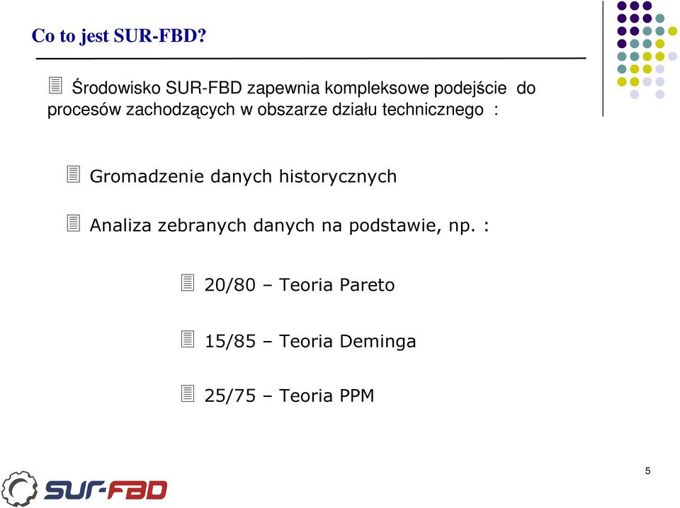 zachodzących w obszarze działu technicznego : Gromadzenie danych