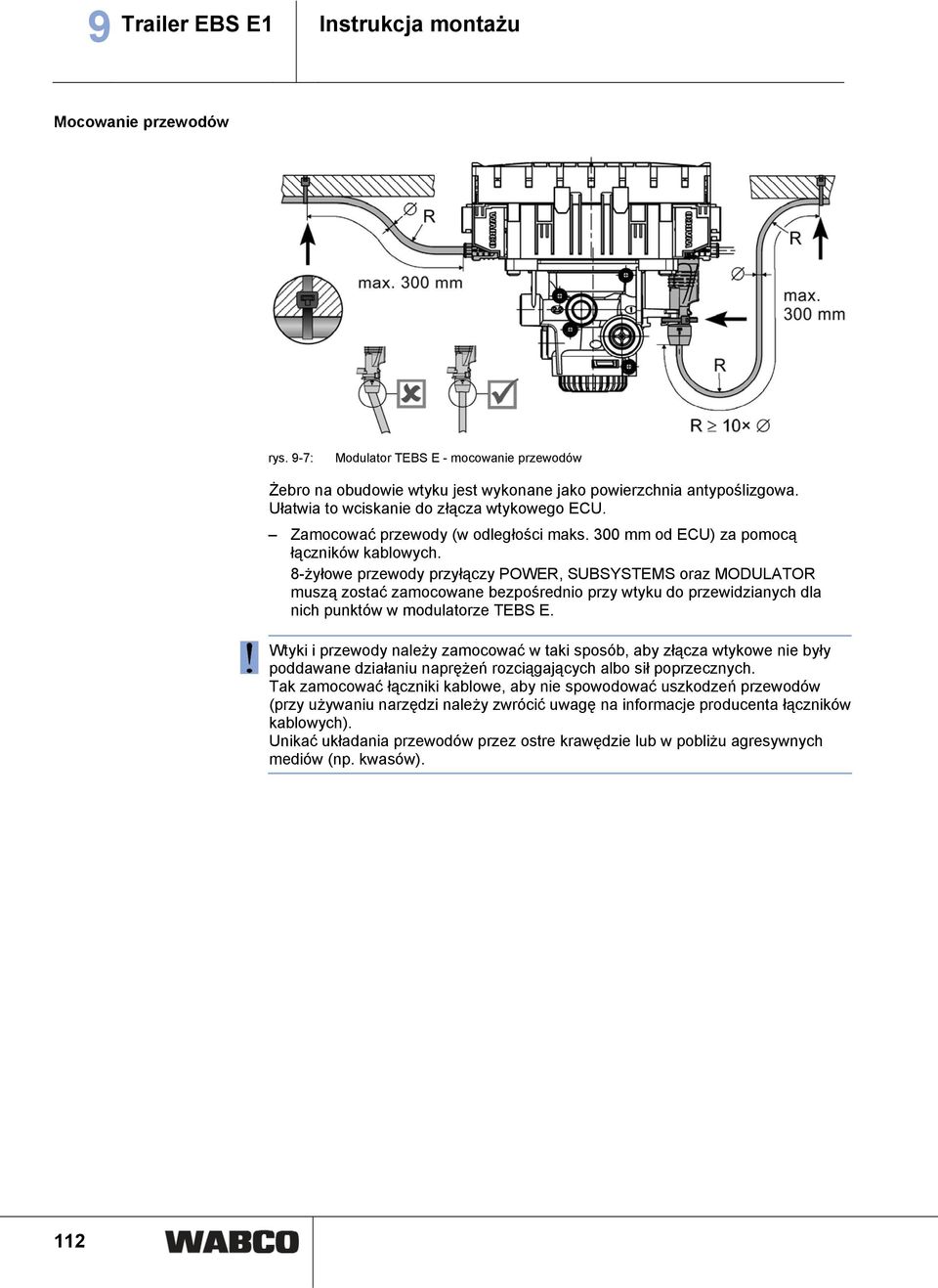 8-żyłowe przewody przyłączy POWER, SUBSYSTEMS oraz MODULATOR muszą zostać zamocowane bezpośrednio przy wtyku do przewidzianych dla nich punktów w modulatorze TEBS E.