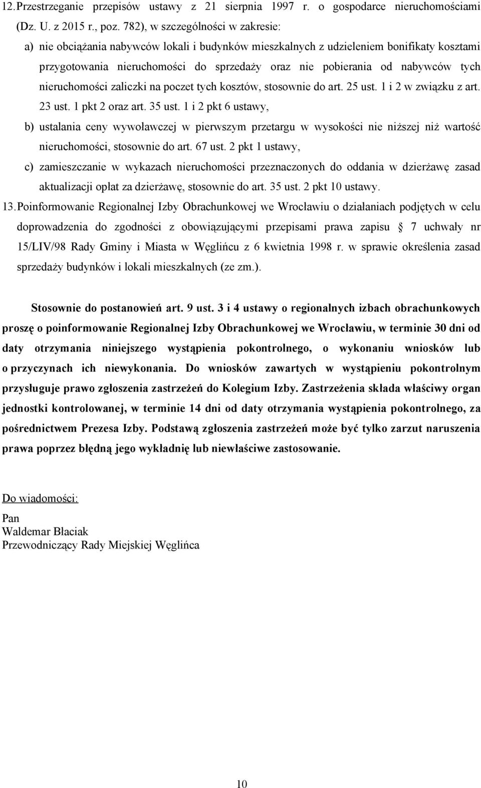 tych nieruchomości zaliczki na poczet tych kosztów, stosownie do art. 25 ust. 1 i 2 w związku z art. 23 ust. 1 pkt 2 oraz art. 35 ust.