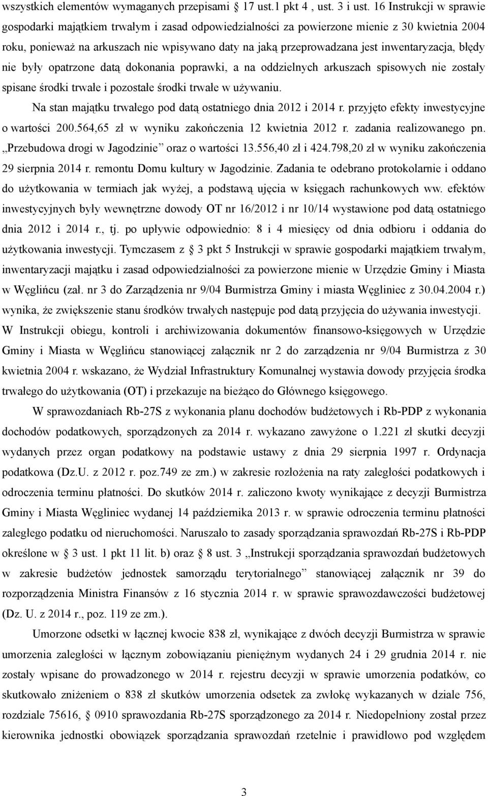 inwentaryzacja, błędy nie były opatrzone datą dokonania poprawki, a na oddzielnych arkuszach spisowych nie zostały spisane środki trwałe i pozostałe środki trwałe w używaniu.