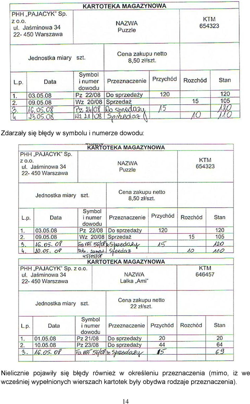 przeznaczenia (mimo, iż we wcześniej wypełnionych