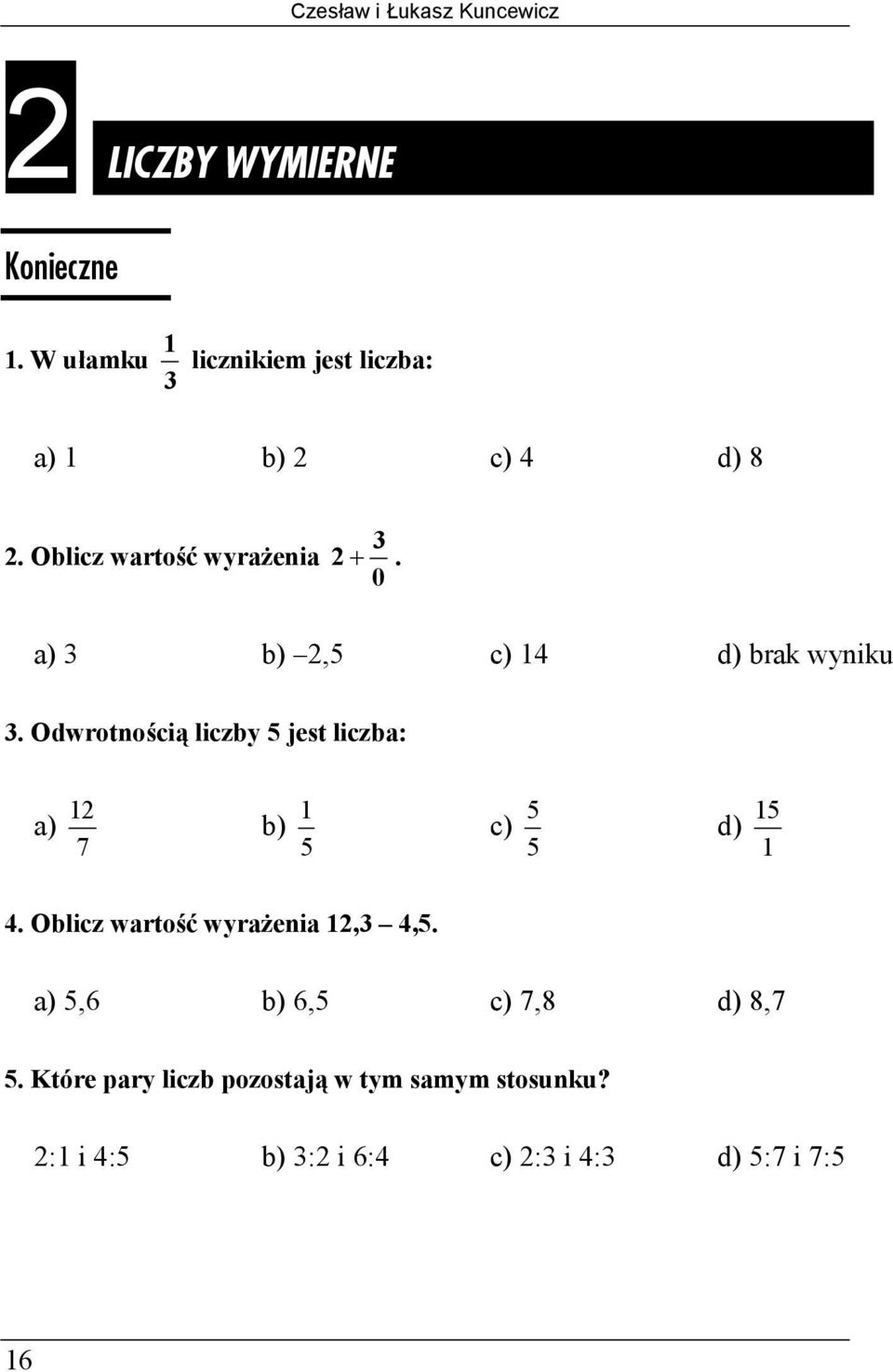 Odwrotnością liczby jest liczba: 12 a) 7 b) 1 c) 1 d) 1 4. Oblicz wartość wyrażenia 12,3 4,.