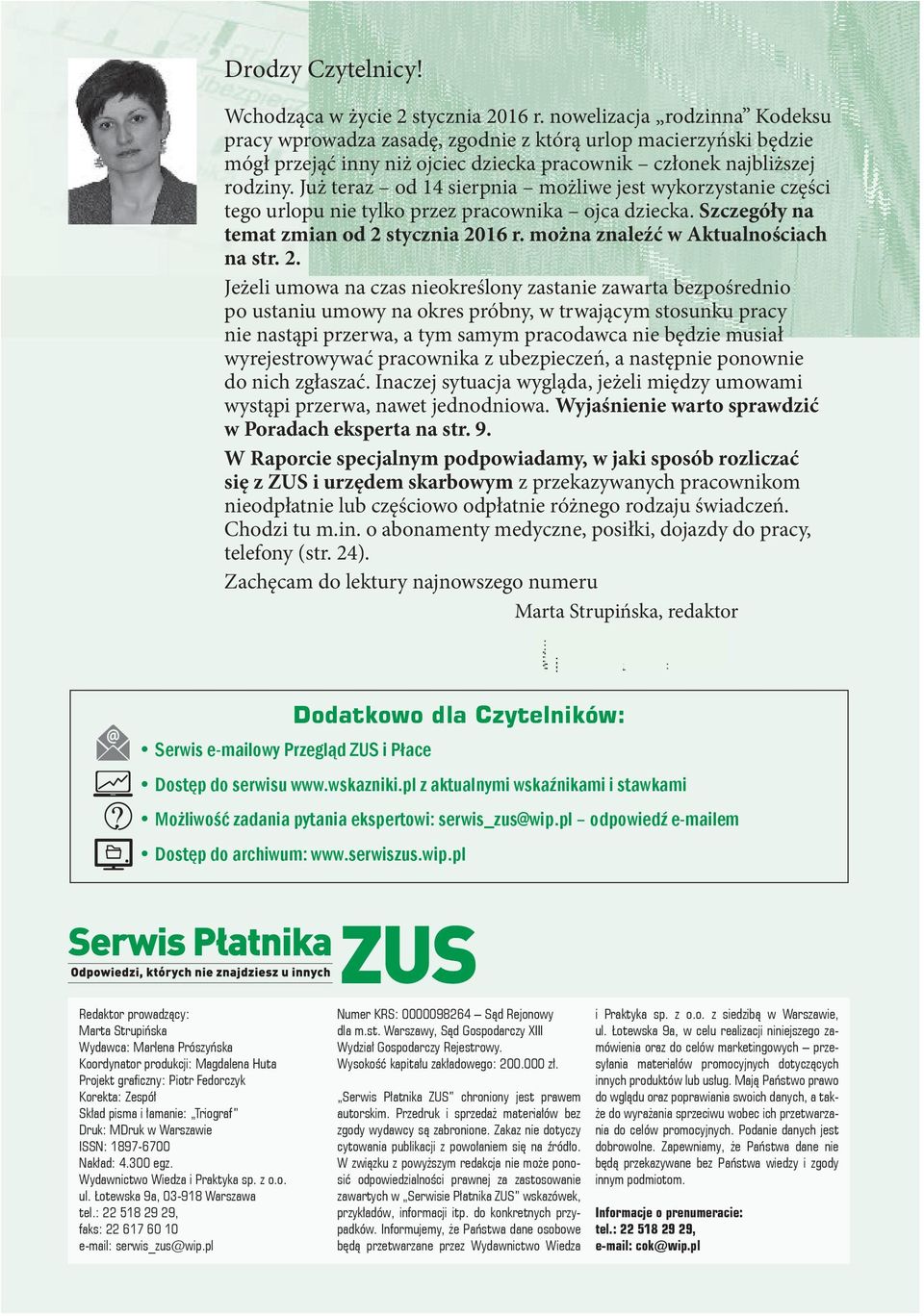 Już teraz od 14 sierpnia możliwe jest wykorzystanie części tego urlopu nie tylko przez pracownika ojca dziecka. Szczegóły na temat zmian od 2 