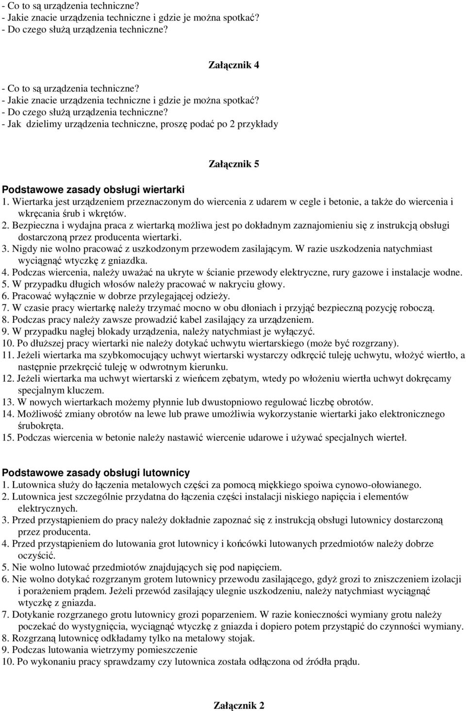 - Jak dzielimy urządzenia techniczne, proszę podać po 2 przykłady Załącznik 5 Podstawowe zasady obsługi wiertarki 1.