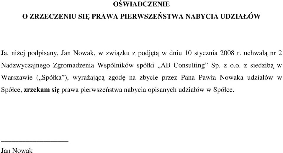 uchwałą nr 2 Nadzwyczajnego 