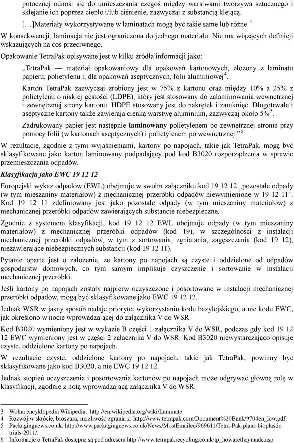 Nie ma wiążących definicji wskazujących na coś przeciwnego.