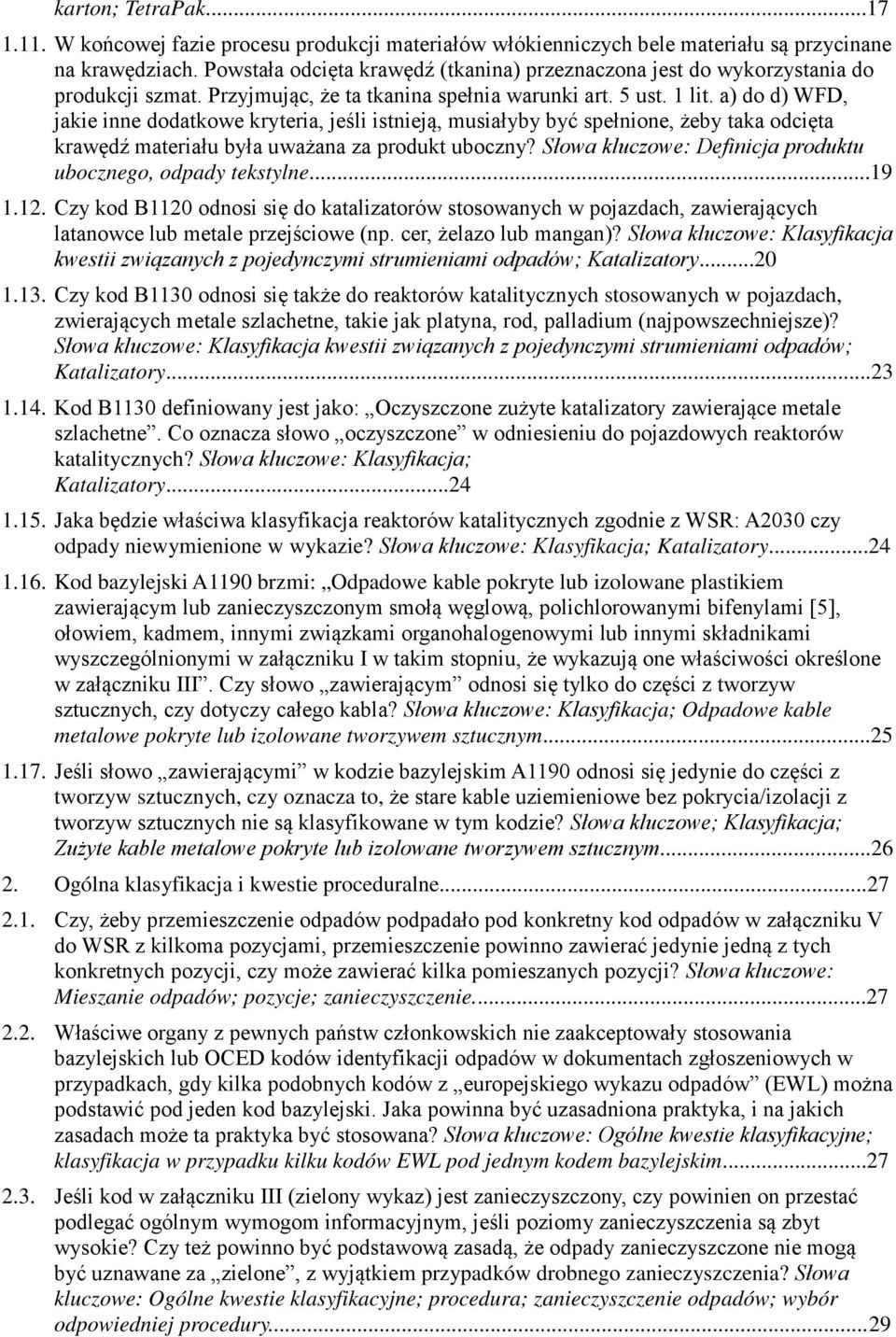 a) do d) WFD, jakie inne dodatkowe kryteria, jeśli istnieją, musiałyby być spełnione, żeby taka odcięta krawędź materiału była uważana za produkt uboczny?