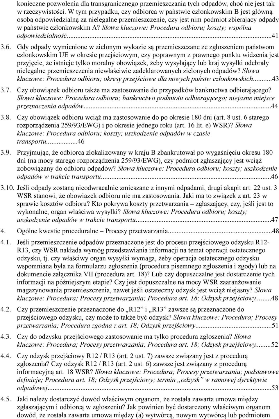 Słowa kluczowe: Procedura odbioru; koszty; wspólna odpowiedzialność...41 3.6.