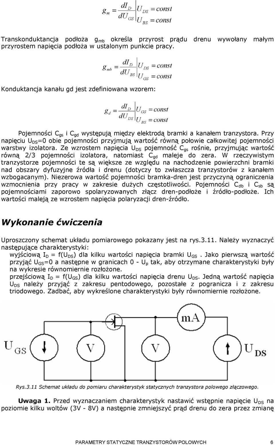 Przy napięciu U DS =0 obie pojemności przyjmują wartość równą połowie całkowitej pojemności warstwy izolatora.