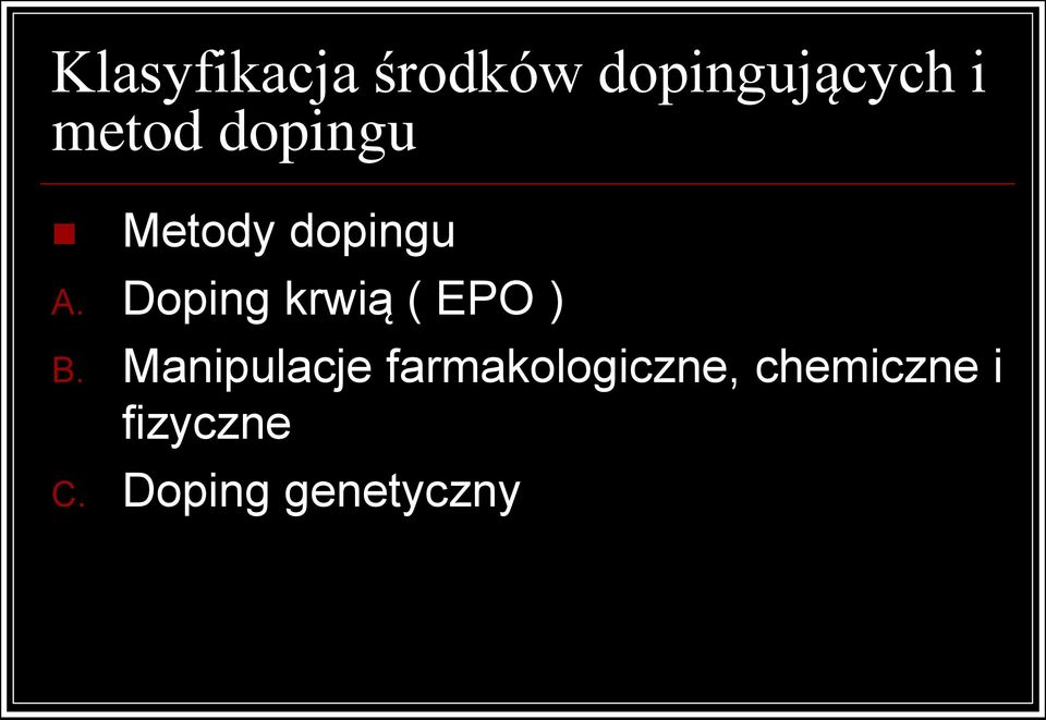 Doping krwią ( EPO ) B.