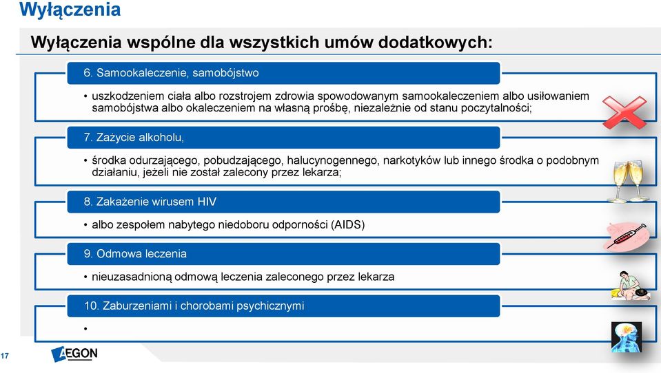 własną prośbę, niezależnie od stanu poczytalności; 7.