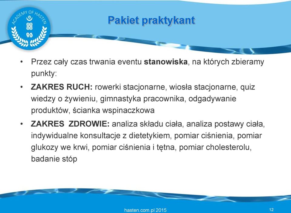 wspinaczkowa ZAKRES ZDROWIE: analiza składu ciała, analiza postawy ciała, indywidualne konsultacje z dietetykiem,