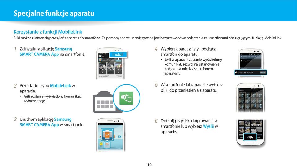 2 Przejdź do trybu MobileLink w aparacie. Jeśli zostanie wyświetlony komunikat, wybierz opcję. 4 Wybierz aparat z listy i podłącz smartfon do aparatu.