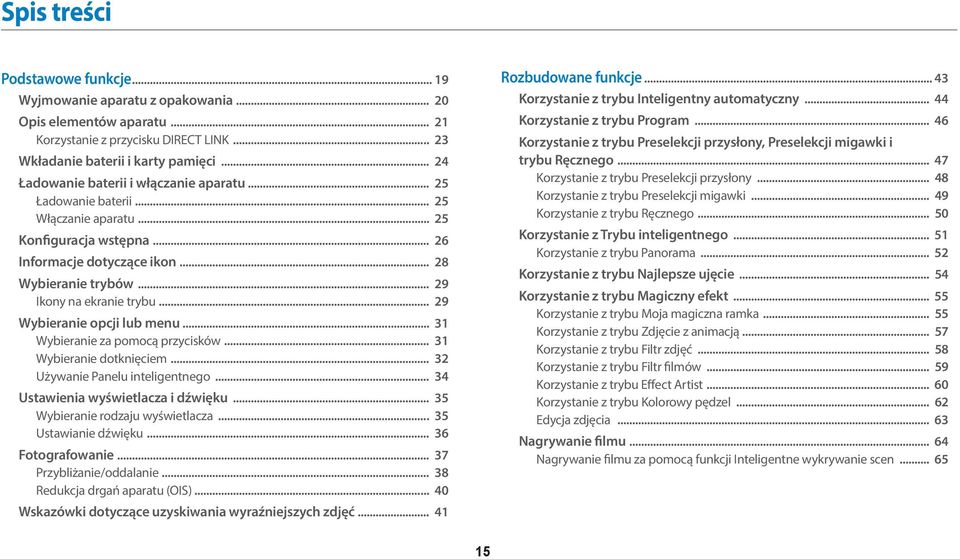 .. 29 Ikony na ekranie trybu... 29 Wybieranie opcji lub menu... 31 Wybieranie za pomocą przycisków... 31 Wybieranie dotknięciem... 32 Używanie Panelu inteligentnego.
