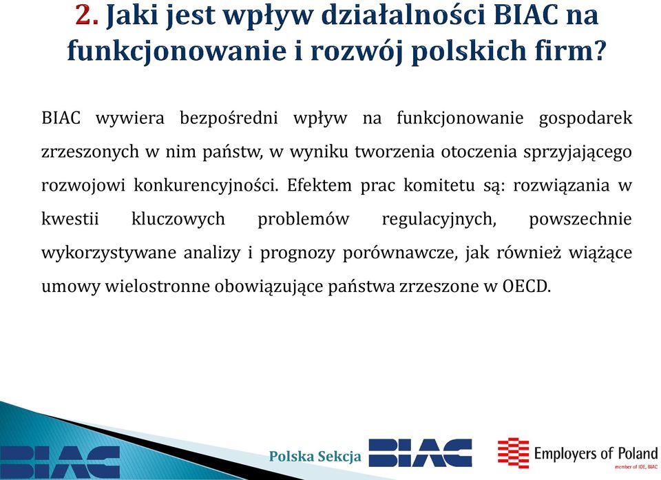 Efektem prac komitetu są: rozwiązania w kwestii kluczowych problemów regulacyjnych,