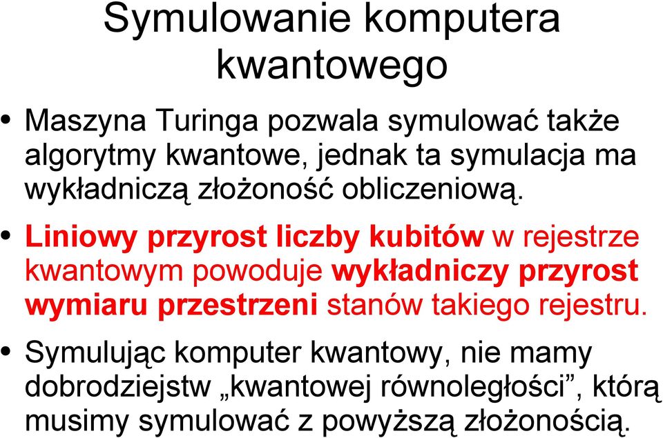 Liniowy przyrost liczby kubitów w rejestrze kwantowym powoduje wykładniczy przyrost wymiaru