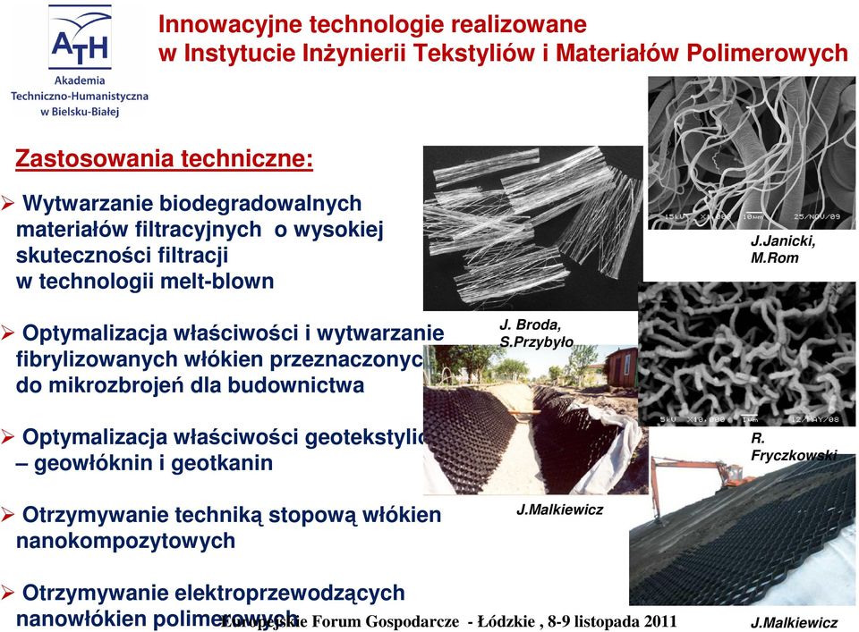 Rom Optymalizacja właściwości i wytwarzanie fibrylizowanych włókien przeznaczonych do mikrozbrojeń dla budownictwa J. Broda, S.