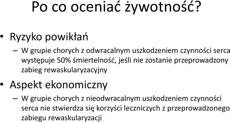 50% śmiertelność, jeśli nie zostanie przeprowadzony zabieg rewaskularyzacyjny Aspekt