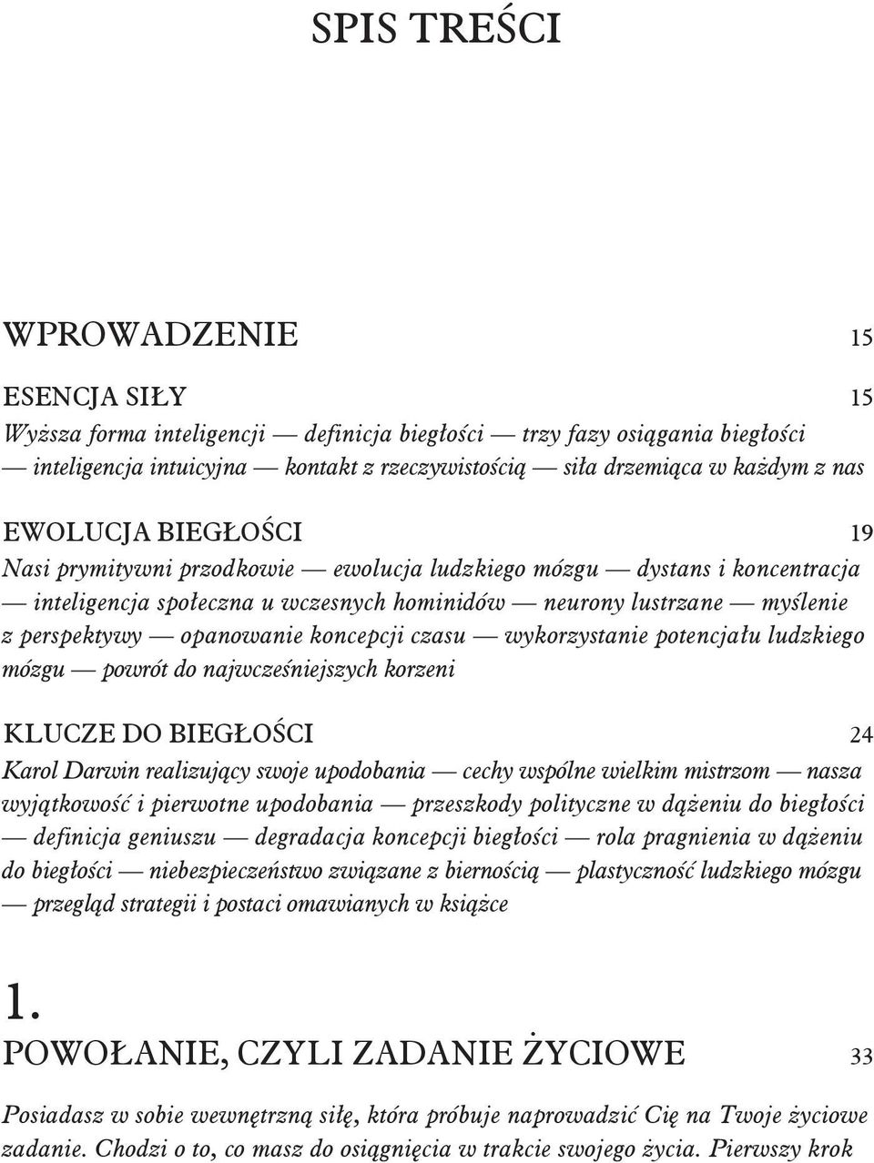 koncepcji czasu wykorzystanie potencja u ludzkiego mózgu powrót do najwcze niejszych korzeni KLUCZE DO BIEG O CI 24 Karol Darwin realizuj cy swoje upodobania cechy wspólne wielkim mistrzom nasza wyj