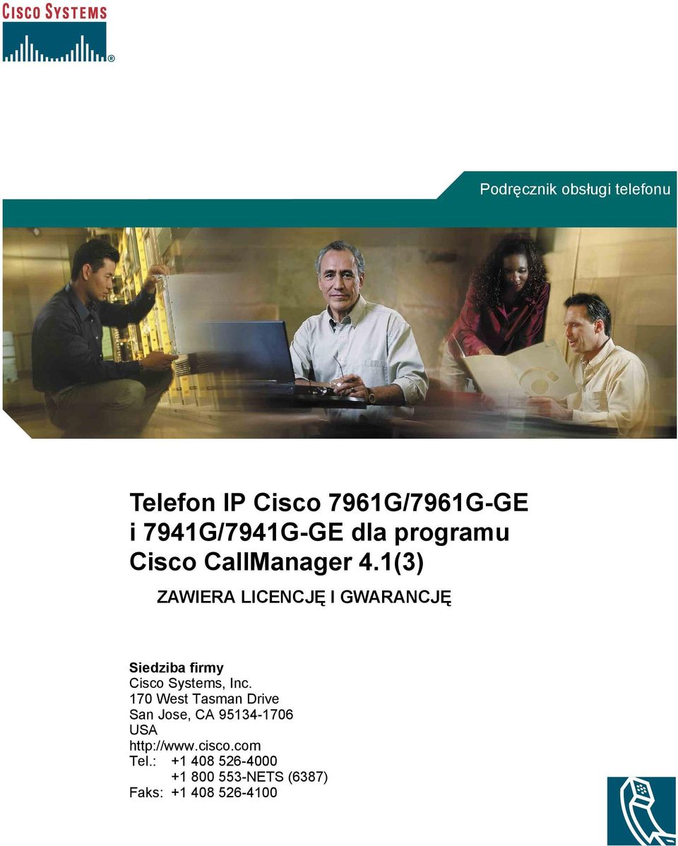 1(3) ZAWIERA LICENCJĘ I GWARANCJĘ Siedziba firmy Cisco Systems, Inc.