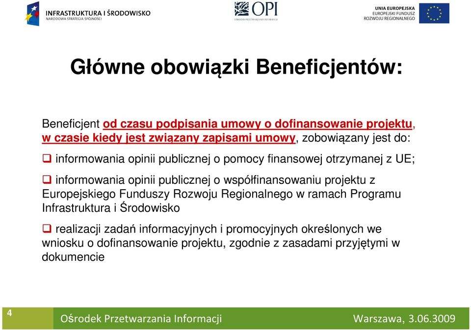 publicznej o współfinansowaniu projektu z Europejskiego Funduszy Rozwoju Regionalnego w ramach Programu Infrastruktura i