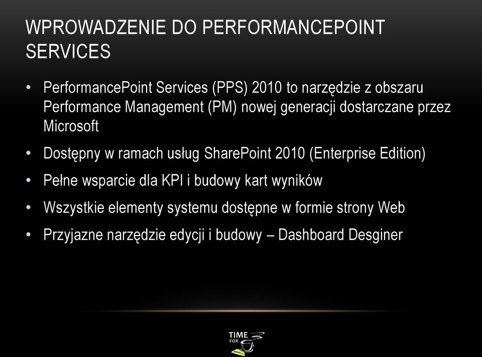 usług SharePoint 2010 (Enterprise Edition) Pełne wsparcie dla KPI i budowy kart wyników Wszystkie