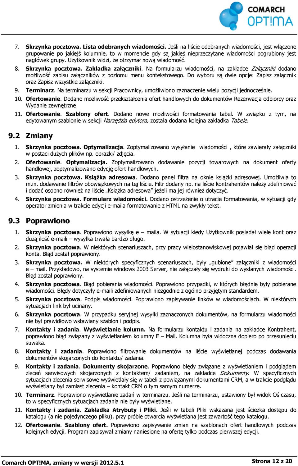 Użytkownik widzi, że otrzymał nową wiadomość. 8. Skrzynka pocztowa. Zakładka załączniki.