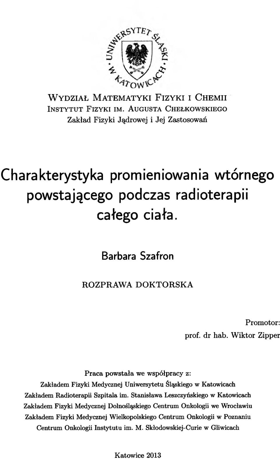 Barbara Szafron ROZPRAWA DOKTORSKA Promotor: prof, dr hab.