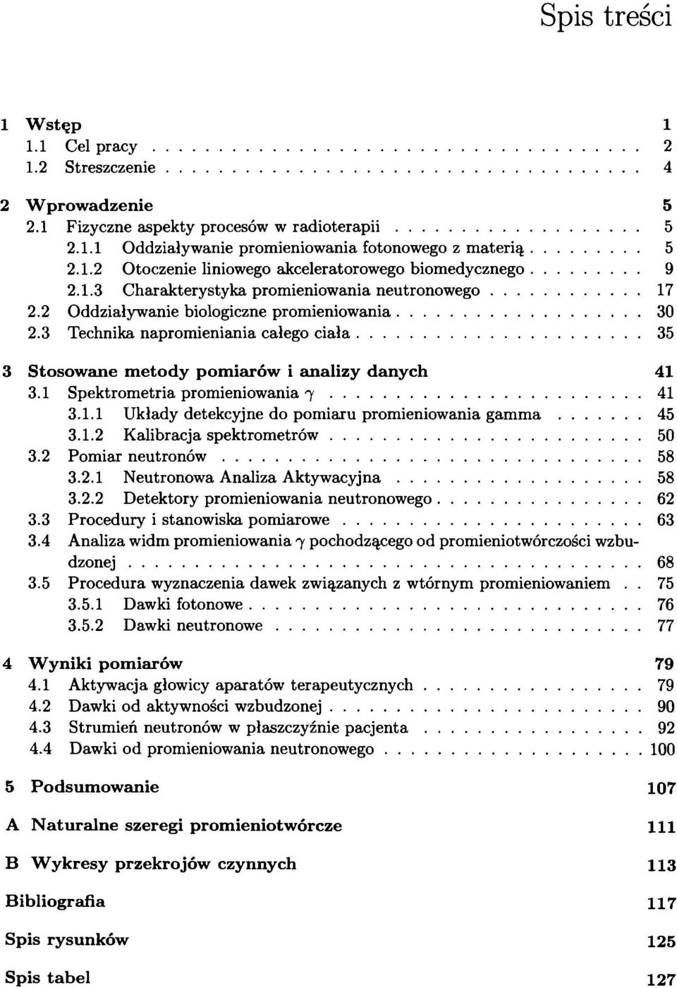 3 Technika napromieniania całego ciała...35 3 Stosow ane m etody pom iarów i analizy danych 41 3.1 Spektrometria promieniowania 7...41 3.1.1 Układy detekcyjne do pomiaru promieniowania gamma...45 3.1.2 Kalibracja spektrom etrów.