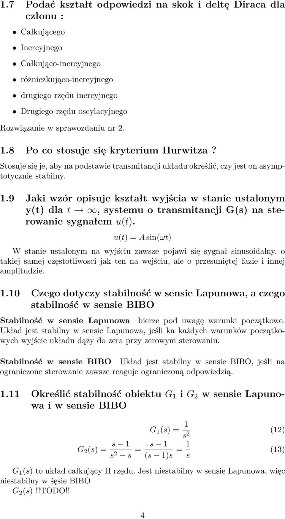 u(t) = A sin(ωt) W stanie ustalonym na wyjściu zawsze pojawi się sygnał sinusoidalny, o takiej samej częstotliwosci jak ten na wejściu, ale o przesuniętej fazie i innej amplitudzie. 1.