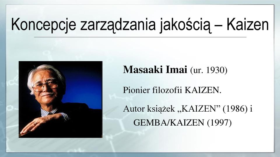 1930) Pionier filozofii KAIZEN.