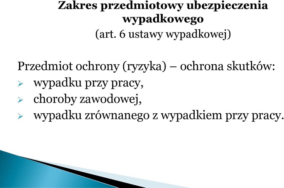 (ryzyka) ochrona skutków: wypadku przy pracy,