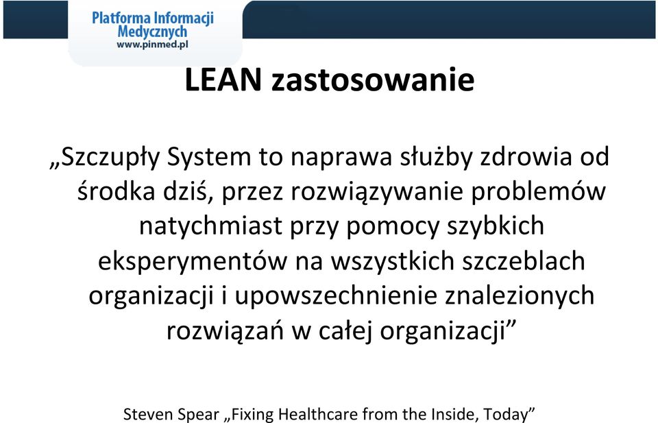 eksperymentów na wszystkich szczeblach organizacji i upowszechnienie