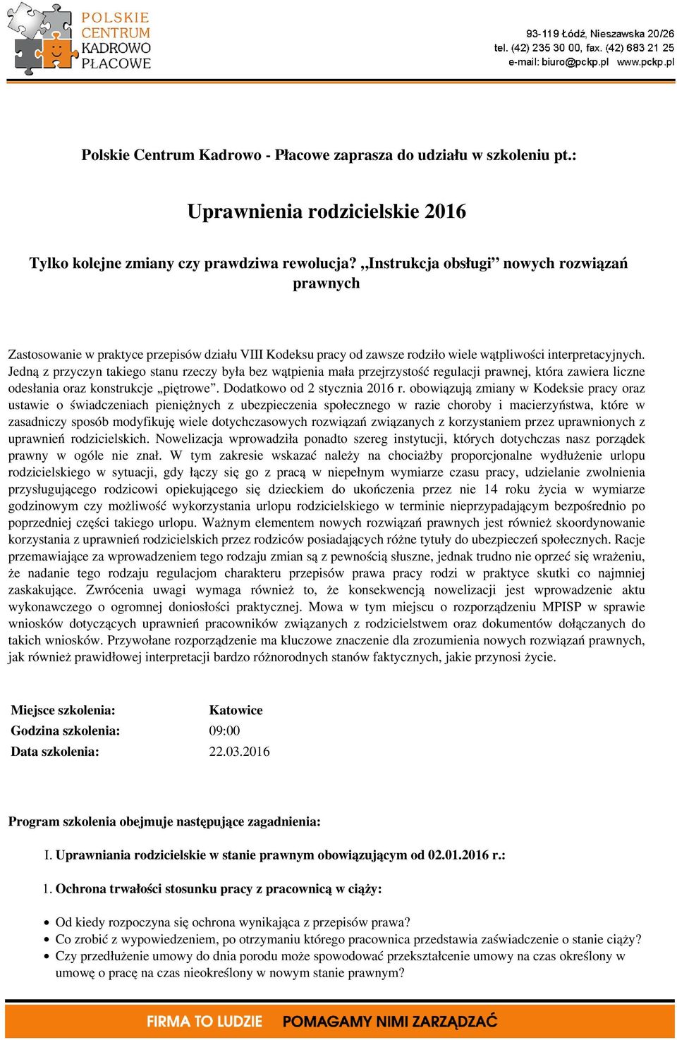 Jedną z przyczyn takiego stanu rzeczy była bez wątpienia mała przejrzystość regulacji prawnej, która zawiera liczne odesłania oraz konstrukcje piętrowe. Dodatkowo od 2 stycznia 2016 r.