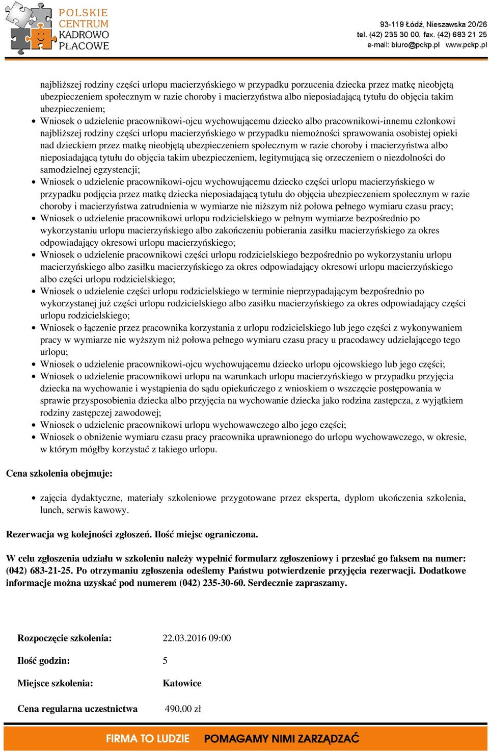 choroby i macierzyństwa albo nieposiadającą tytułu do objęcia takim ubezpieczeniem, legitymującą się orzeczeniem o niezdolności do samodzielnej egzystencji; Wniosek o udzielenie pracownikowi-ojcu